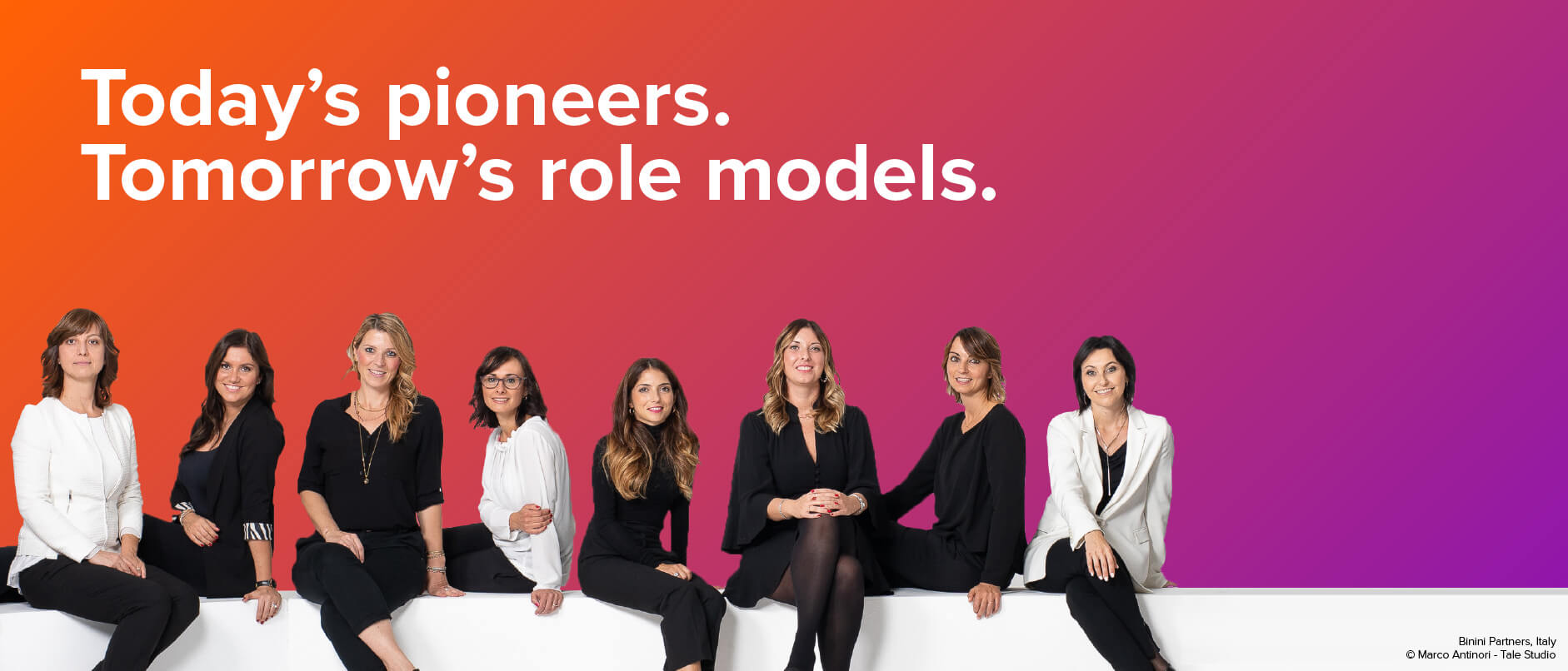 Today's Pioneers. Tomorrow's role models